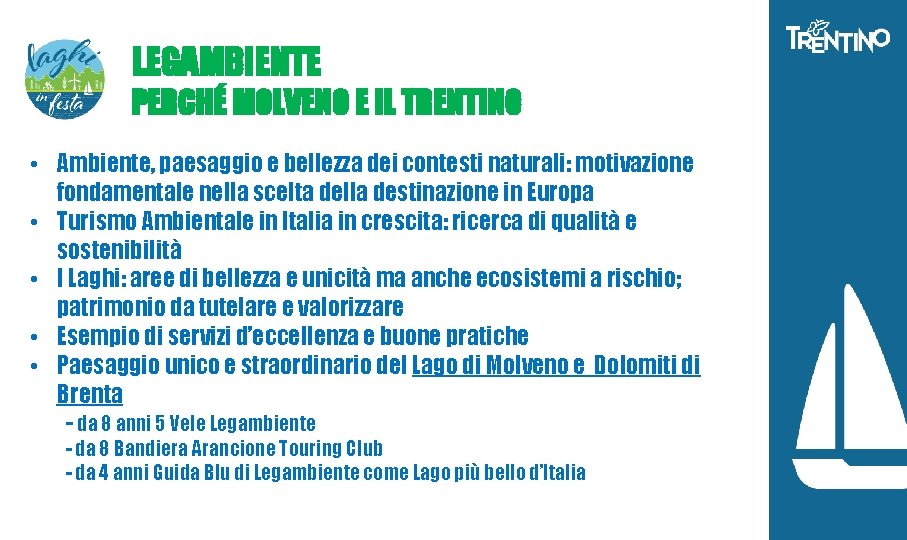 LEGAMBIENTE PERCHÉ MOLVENO E IL TRENTINO • Ambiente, paesaggio e bellezza dei contesti naturali: LEGAMBIENTE PERCHÉ MOLVENO E IL TRENTINO • Ambiente, paesaggio e bellezza dei contesti naturali: