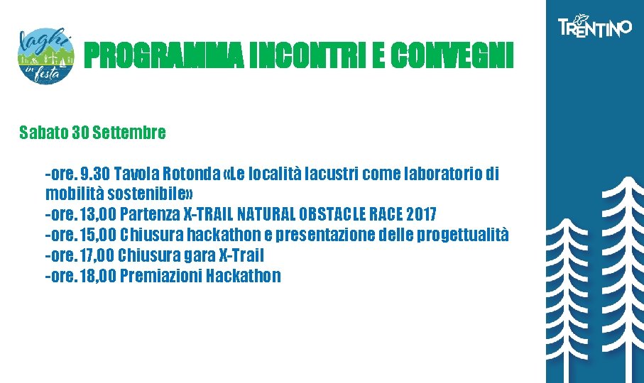 PROGRAMMA INCONTRI E CONVEGNI Sabato 30 Settembre -ore. 9. 30 Tavola Rotonda «Le località PROGRAMMA INCONTRI E CONVEGNI Sabato 30 Settembre -ore. 9. 30 Tavola Rotonda «Le località