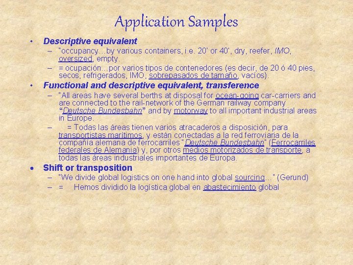 Application Samples • Descriptive equivalent – “occupancy…by various containers, i. e. 20’ or 40’,