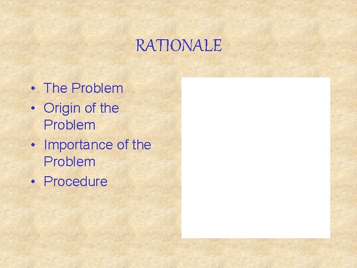 RATIONALE • The Problem • Origin of the Problem • Importance of the Problem