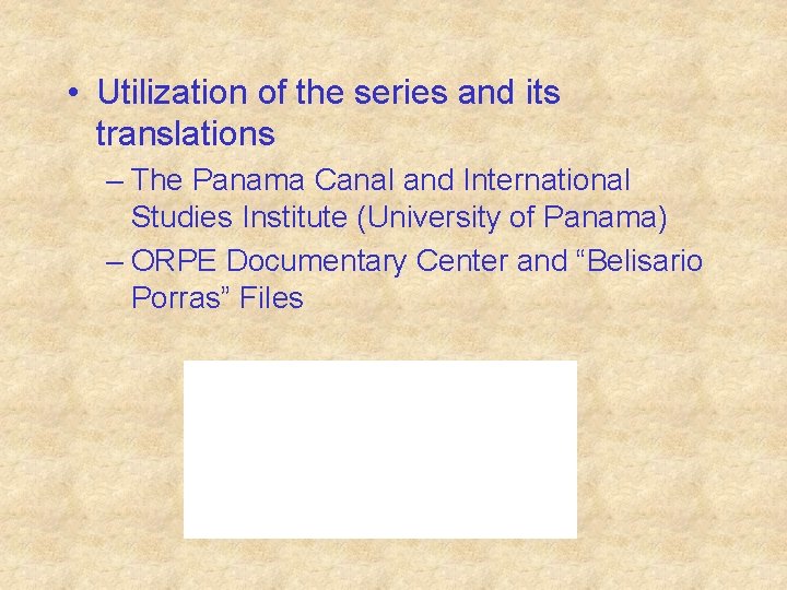  • Utilization of the series and its translations – The Panama Canal and