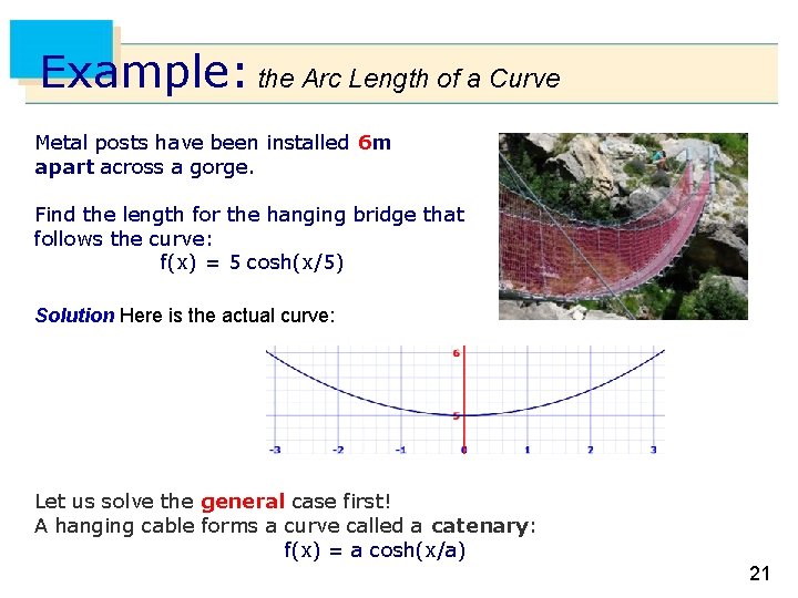 Example: the Arc Length of a Curve Metal posts have been installed 6 m