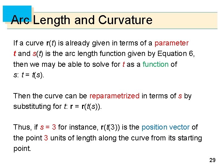 Arc Length and Curvature If a curve r(t) is already given in terms of