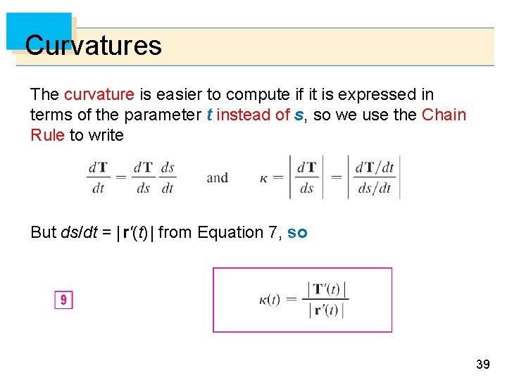 Curvatures The curvature is easier to compute if it is expressed in terms of