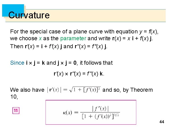 Curvature For the special case of a plane curve with equation y = f