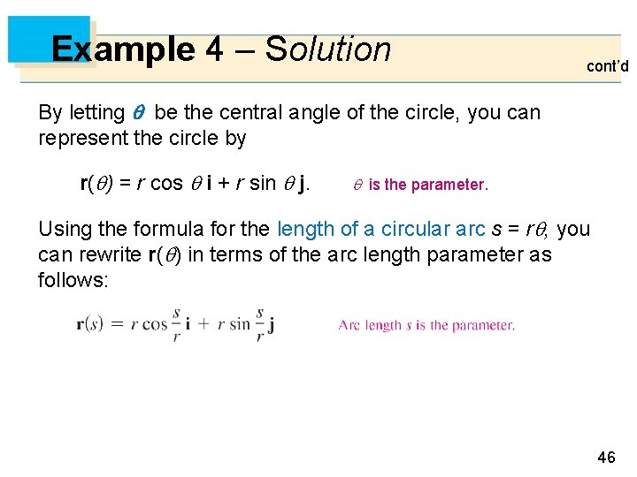 Example 4 – Solution cont’d By letting be the central angle of the circle,