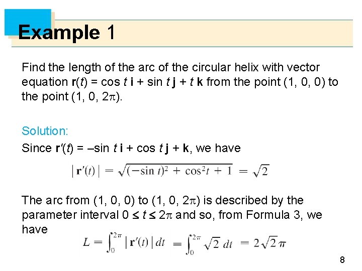 Example 1 Find the length of the arc of the circular helix with vector