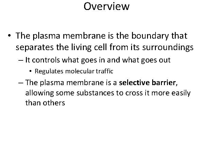 Osmosis Overview The plasma membrane is the boundary
