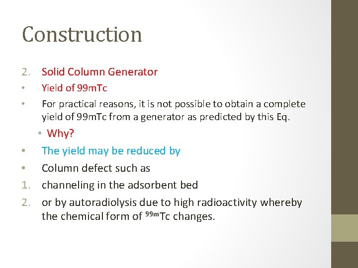 Construction 2. Solid Column Generator • • 1. 2. Yield of 99 m. Tc