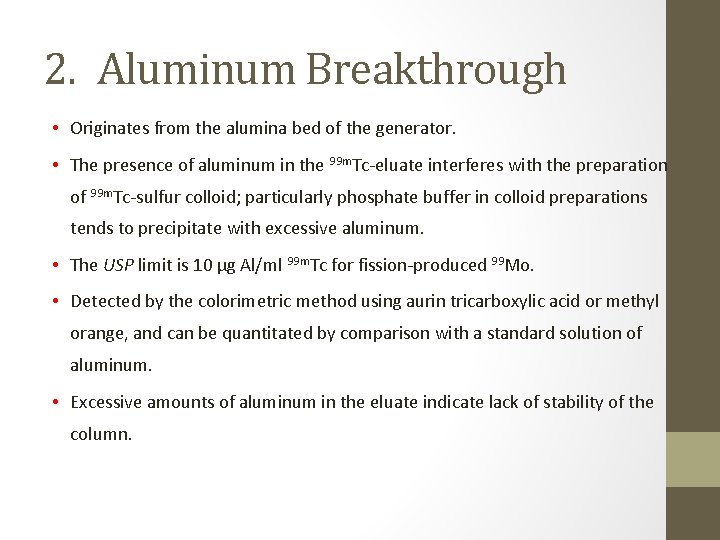 2. Aluminum Breakthrough • Originates from the alumina bed of the generator. • The