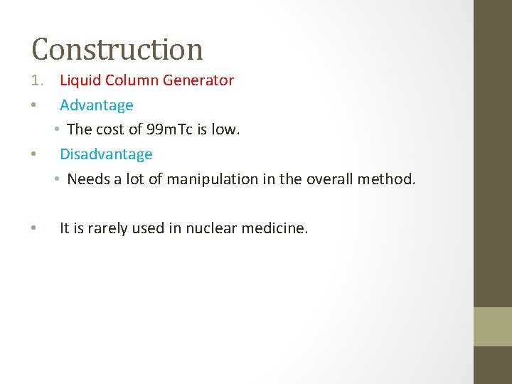 Construction 1. Liquid Column Generator • Advantage • The cost of 99 m. Tc