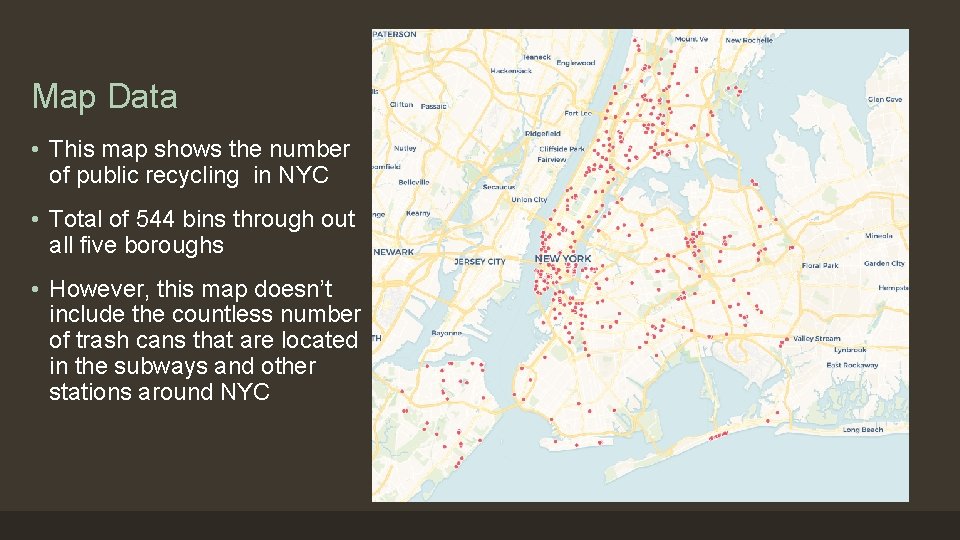 Map Data • This map shows the number of public recycling in NYC •