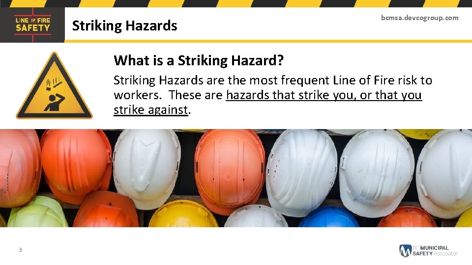 Striking Hazards bcmsa. devcogroup. com What is a Striking Hazard? Striking Hazards are the