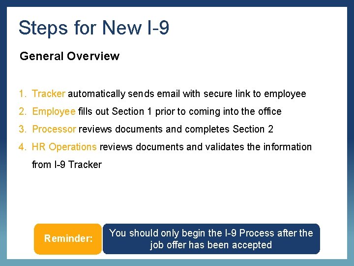 Steps for New I-9 General Overview 1. Tracker automatically sends email with secure link