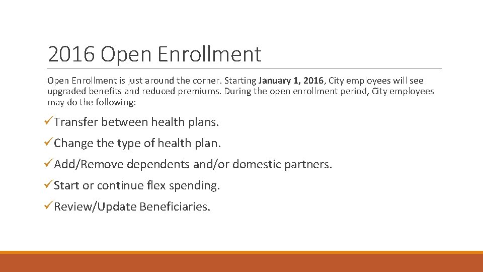 2016 Open Enrollment is just around the corner. Starting January 1, 2016, City employees