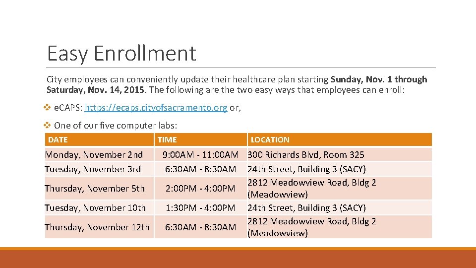 Easy Enrollment City employees can conveniently update their healthcare plan starting Sunday, Nov. 1