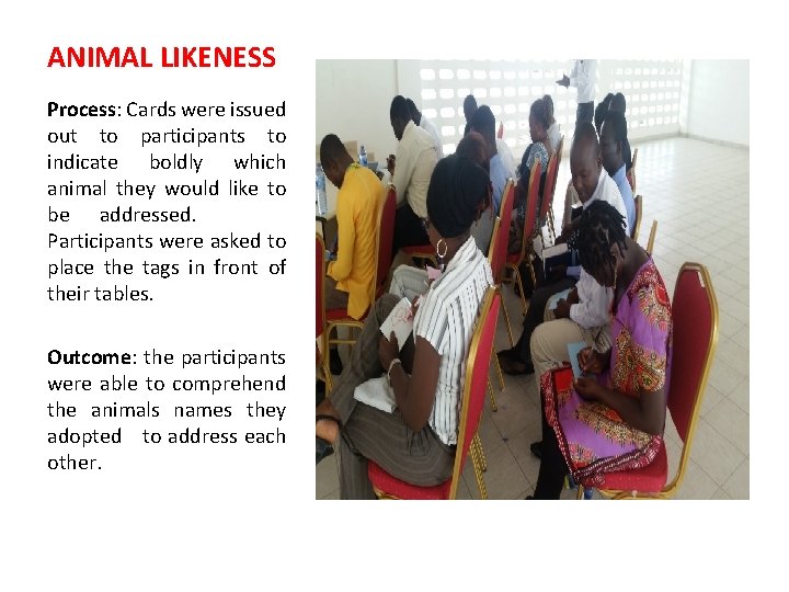 ANIMAL LIKENESS Process: Cards were issued out to participants to indicate boldly which animal