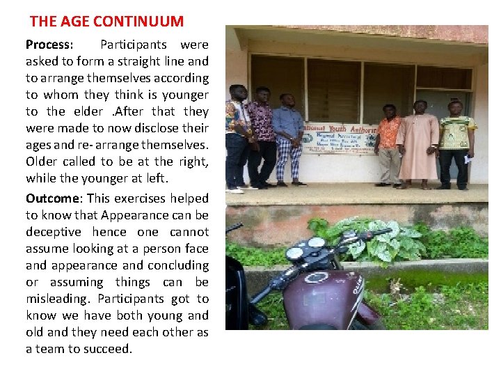 THE AGE CONTINUUM Process: Participants were asked to form a straight line and to