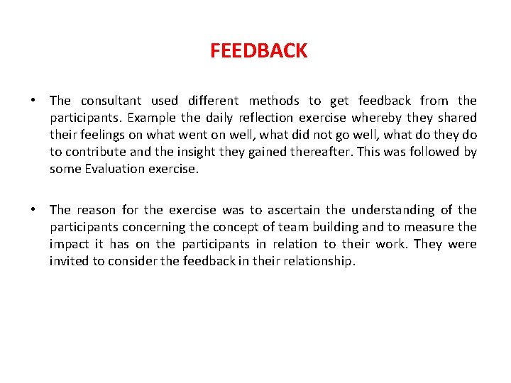 FEEDBACK • The consultant used different methods to get feedback from the participants. Example