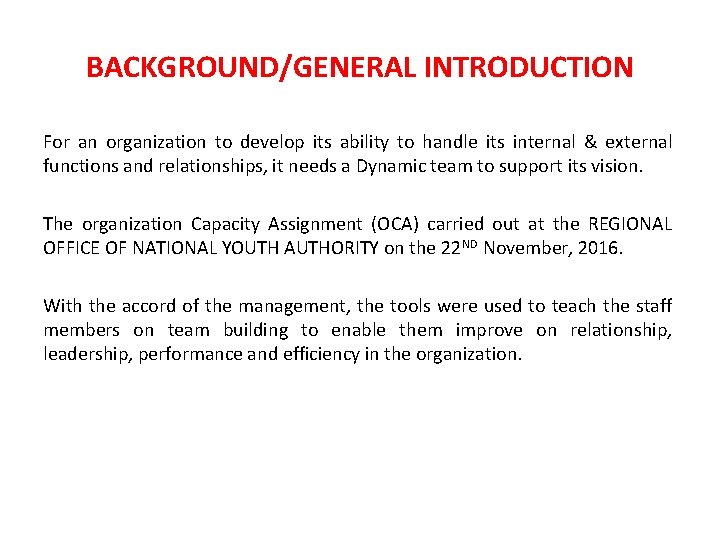 BACKGROUND/GENERAL INTRODUCTION For an organization to develop its ability to handle its internal &