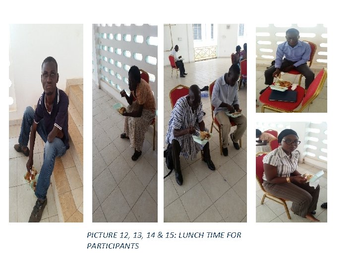 PICTURE 12, 13, 14 & 15: LUNCH TIME FOR PARTICIPANTS 