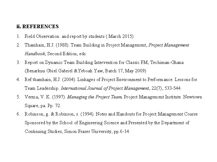 ii. REFERENCES 1. Field Observation and report by students ( March 2015) 2. Thamhain,