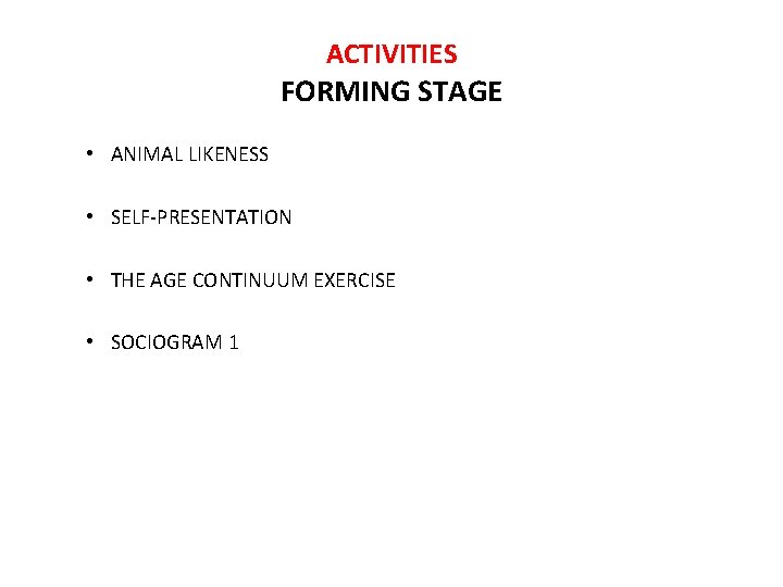 ACTIVITIES FORMING STAGE • ANIMAL LIKENESS • SELF-PRESENTATION • THE AGE CONTINUUM EXERCISE •