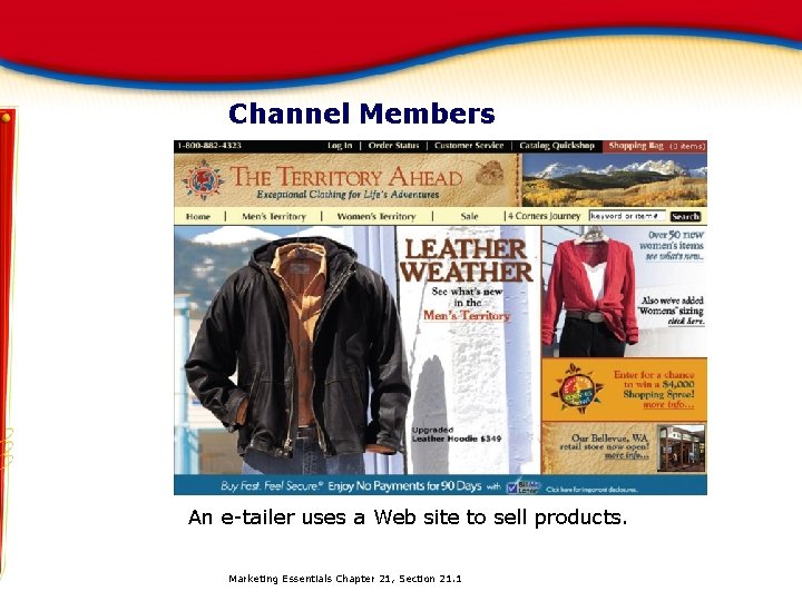 Channel Members An e-tailer uses a Web site to sell products. Marketing Essentials Chapter
