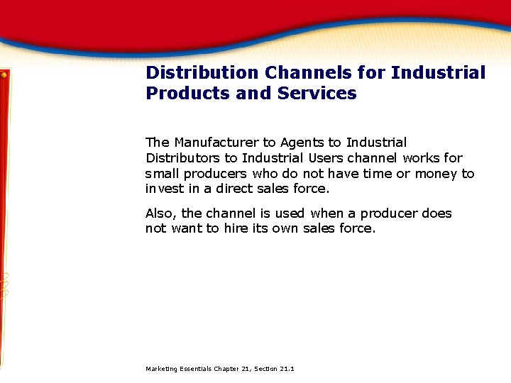 Distribution Channels for Industrial Products and Services The Manufacturer to Agents to Industrial Distributors
