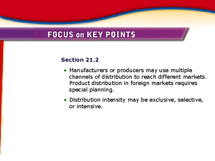 Section 21. 2 • Manufacturers or producers may use multiple channels of distribution to