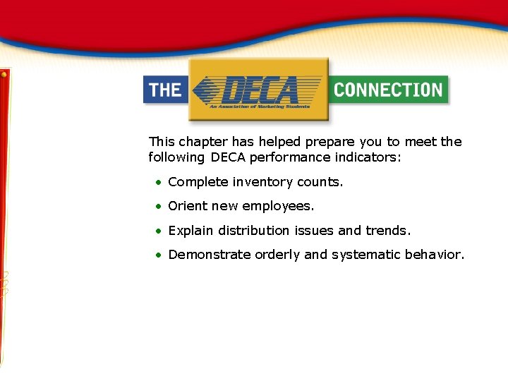 This chapter has helped prepare you to meet the following DECA performance indicators: •