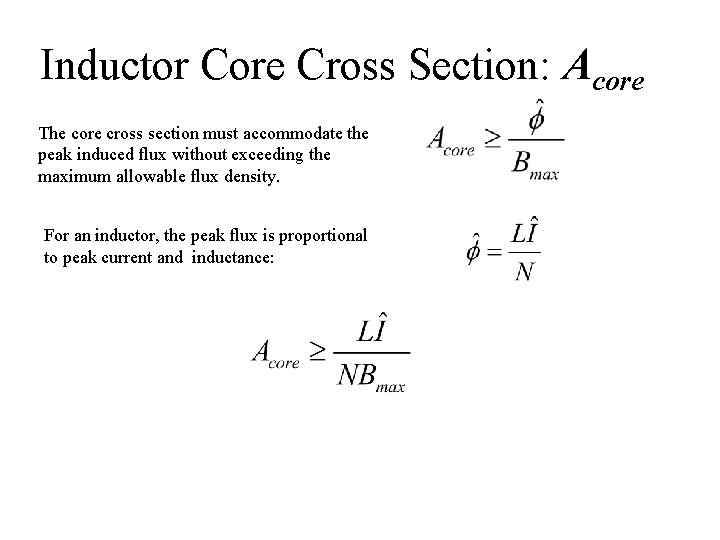 Inductor Core Cross Section: Acore The core cross section must accommodate the peak induced