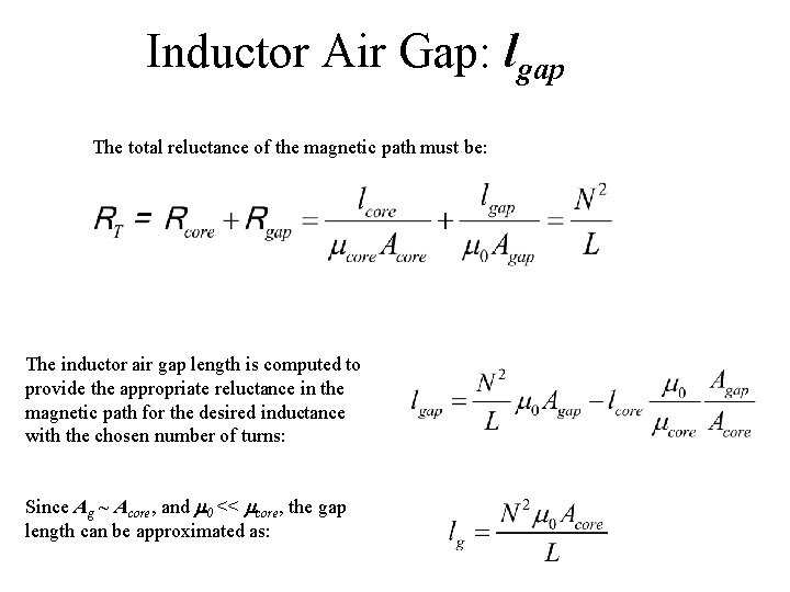 Inductor Air Gap: lgap The total reluctance of the magnetic path must be: The