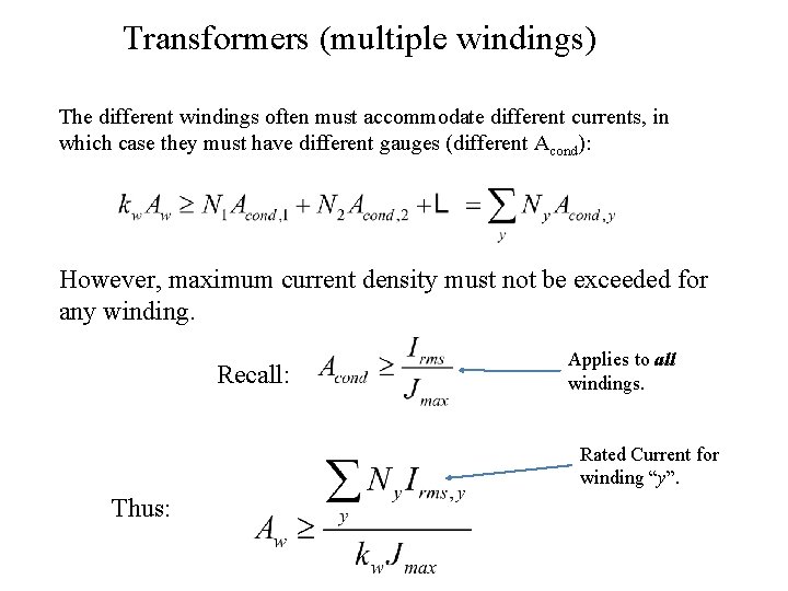 Transformers (multiple windings) The different windings often must accommodate different currents, in which case