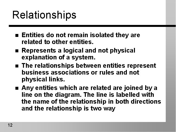Relationships n n 12 Entities do not remain isolated they are related to other