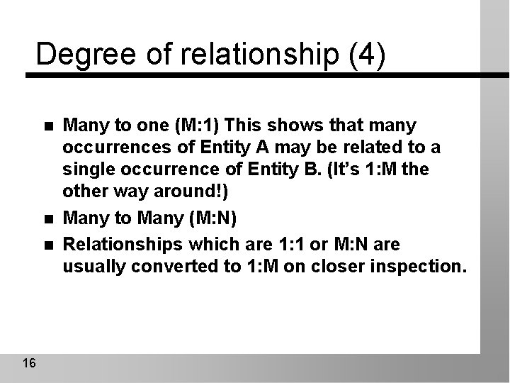 Degree of relationship (4) n n n 16 Many to one (M: 1) This