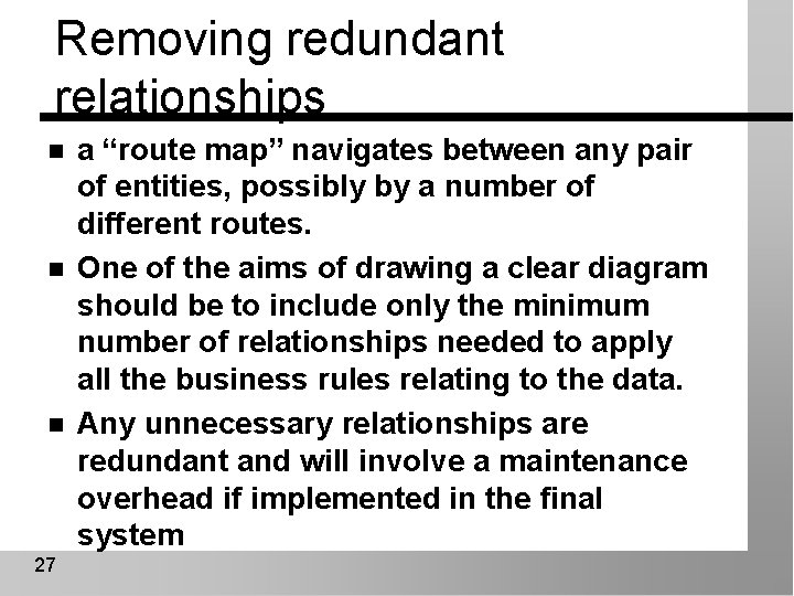 Removing redundant relationships n n n 27 a “route map” navigates between any pair