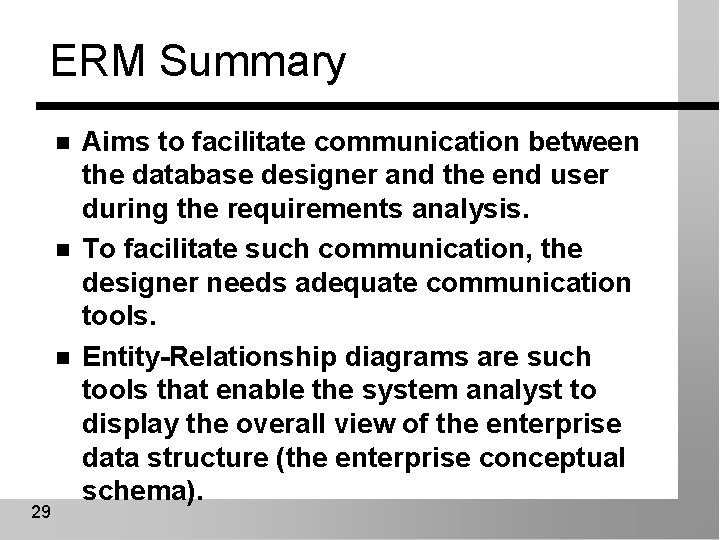 ERM Summary n n n 29 Aims to facilitate communication between the database designer