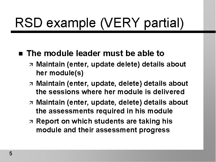 RSD example (VERY partial) n The module leader must be able to ä ä