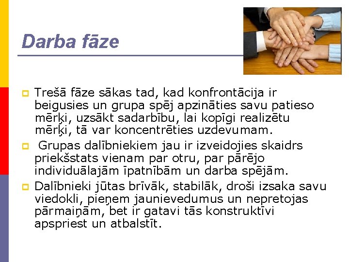 Darba fāze p p p Trešā fāze sākas tad, kad konfrontācija ir beigusies un