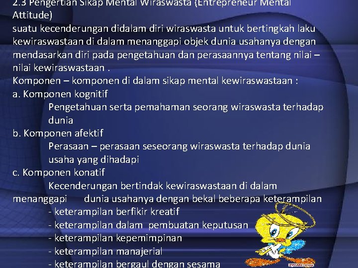 2. 3 Pengertian Sikap Mental Wiraswasta (Entrepreneur Mental Attitude) suatu kecenderungan didalam diri wiraswasta