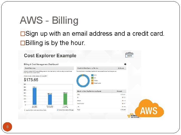 AWS - Billing �Sign up with an email address and a credit card. �Billing