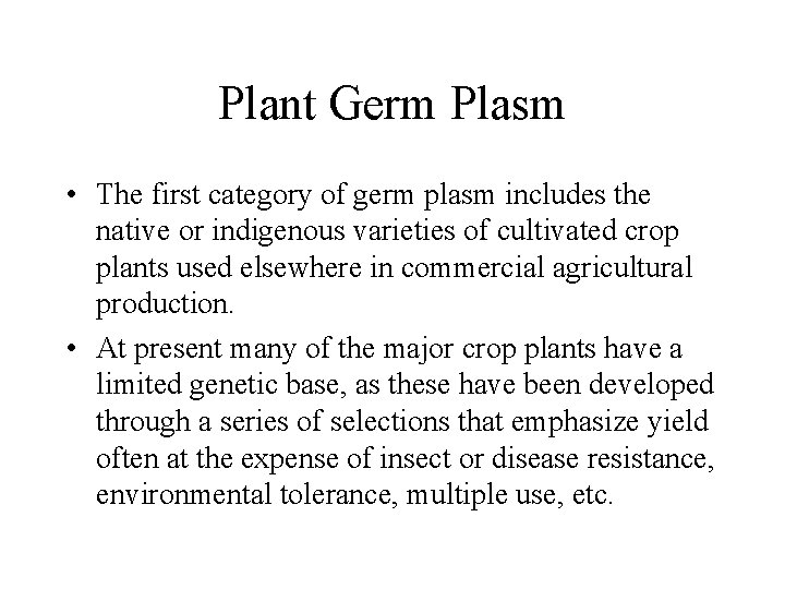 Plant Germ Plasm • The first category of germ plasm includes the native or