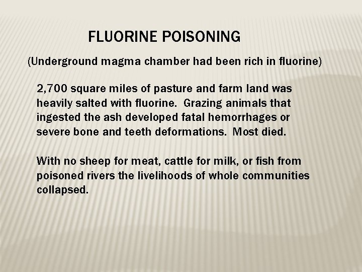 FLUORINE POISONING (Underground magma chamber had been rich in fluorine) 2, 700 square miles