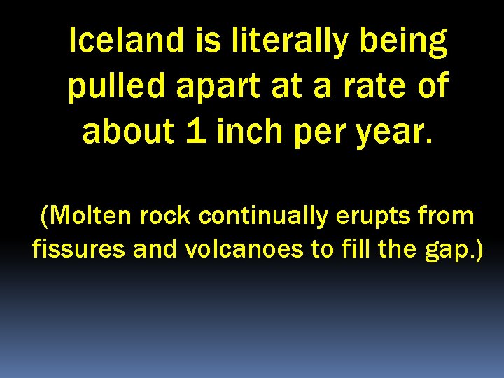 Iceland is literally being pulled apart at a rate of about 1 inch per