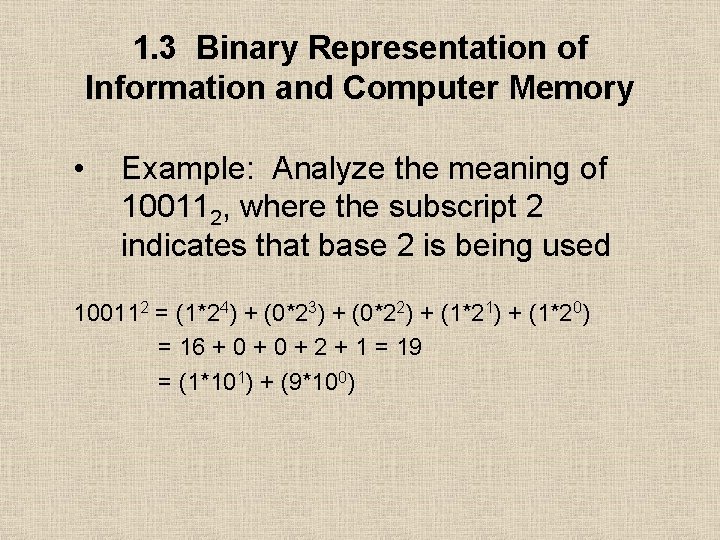 1. 3 Binary Representation of Information and Computer Memory • Example: Analyze the meaning