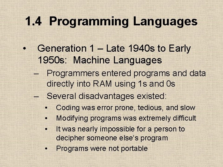 1. 4 Programming Languages • Generation 1 – Late 1940 s to Early 1950