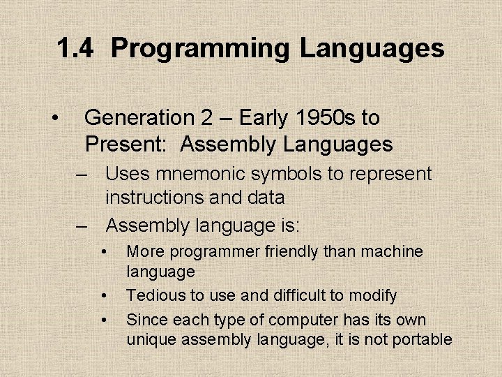 1. 4 Programming Languages • Generation 2 – Early 1950 s to Present: Assembly