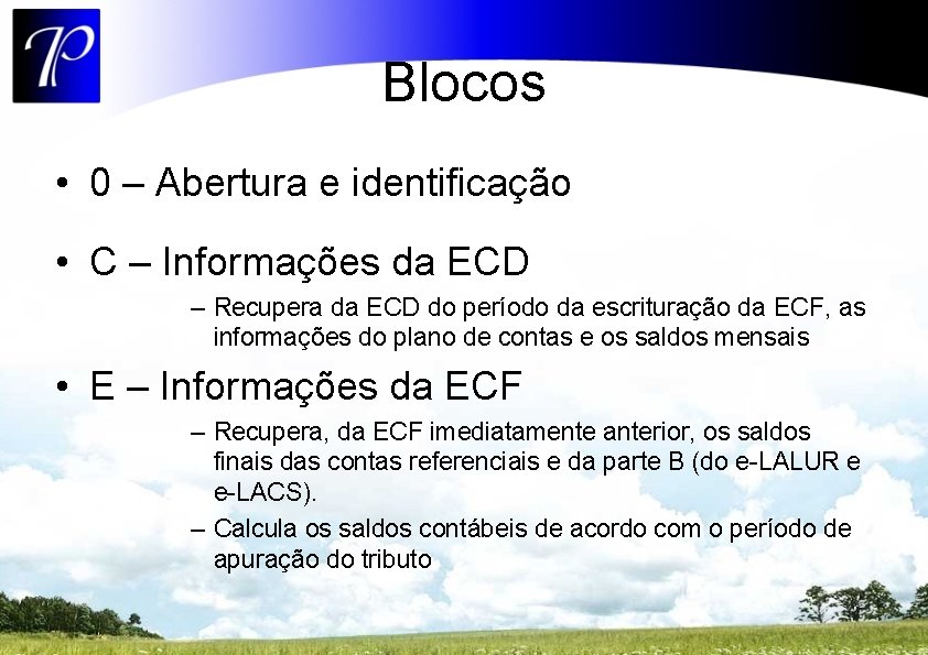 Blocos • 0 – Abertura e identificação • C – Informações da ECD –