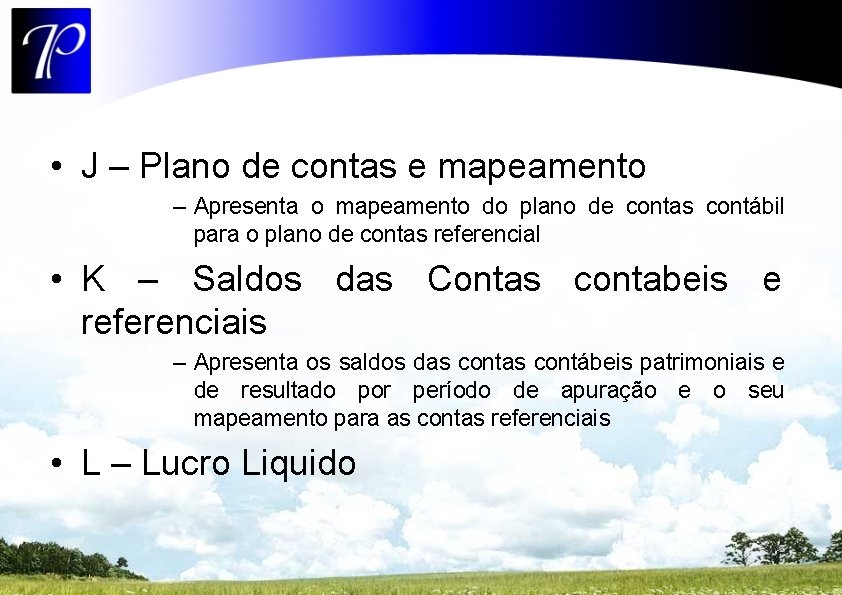  • J – Plano de contas e mapeamento – Apresenta o mapeamento do